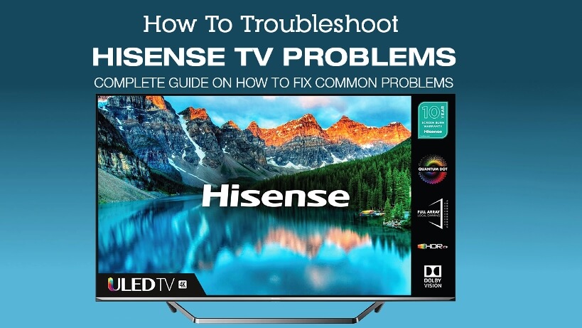 Complete Guide on How to troubleshoot Hisense Smart Tv and common fixes